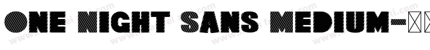 One Night Sans Medium字体转换